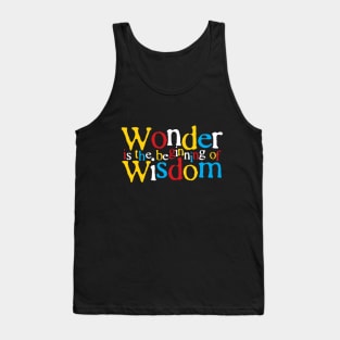 Smart Quote: Wonder is the Beginning of Wisdom Tank Top